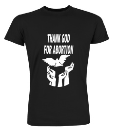 Thank God For Abortion Logo T Shirt