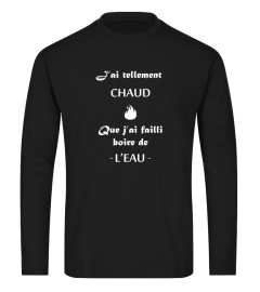 J'ai tellement chaud que j'ai failli boire de l'eau - Edition Limitée