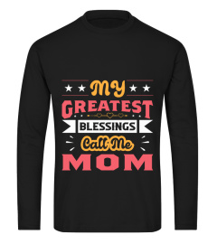 My greatest blessings call me mom