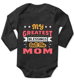 My greatest blessings call me mom