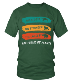 The Oldest The Strongest The Largest Are Fueled By Plants