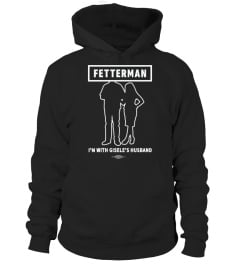 Fetterman Im With Giseles Husband Shirt