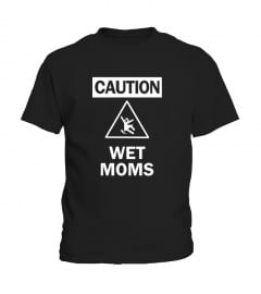 Caution Wet Moms Shirt Black
