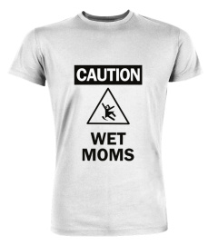 Caution Wet Moms Sweatshirt