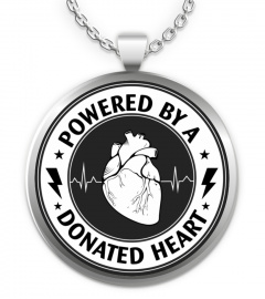 POWERED BY A DONATED HEART - HEART TRANSPLANT