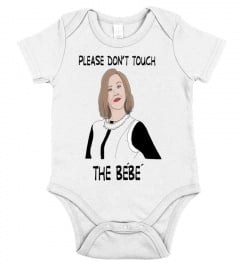 Please dont touch the bebe