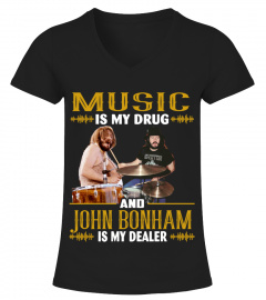 MUSIC IS MY DRUG AND JOHN BONHAM IS MY DEALER