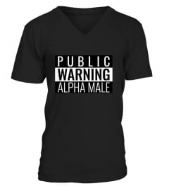 Public Warning Alpha Male T Shirt