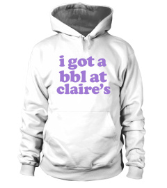 Spklye I Got A Bbl At Claires Shirt I Got A Bbl At Claires T Shirt