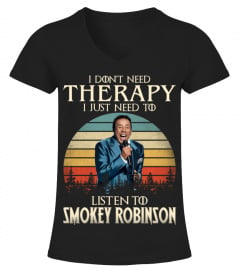 I DONT NEED THERAPY I JUST NEED TO LISTEN TO SMOKEY ROBINSON