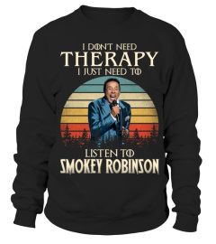 I DONT NEED THERAPY I JUST NEED TO LISTEN TO SMOKEY ROBINSON