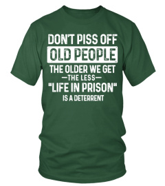 Don't piss off old people