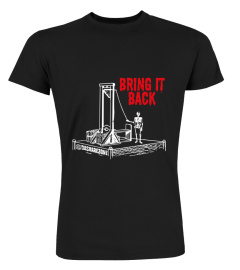 Guillotine Bring It Back T-Shirt