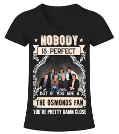 NOBODY IS PERFECT BUT IF YOU ARE A THE OSMONDS FAN YOU'RE PRETTY DAMN CLOSE