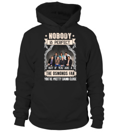 NOBODY IS PERFECT BUT IF YOU ARE A THE OSMONDS FAN YOU'RE PRETTY DAMN CLOSE