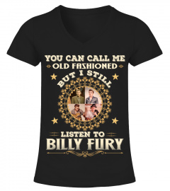 YOU CAN CALL ME OLD FASHIONED I STILL LISTEN TO BILLY FURY