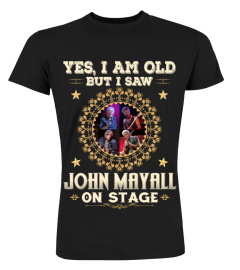 YES, I AM OLD BUT I SAW JOHN MAYALL ON STAGE