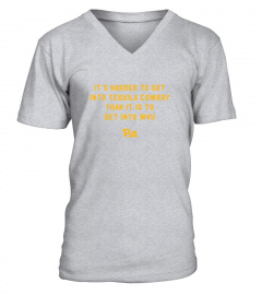 Its Harder To Get Into Tequila Cowboy Than It Is To Get Into Wvu Pitt T Shirt