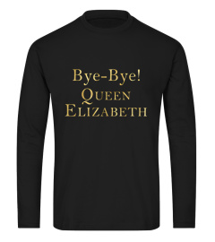 Bye Bye Queen Elizabeth Death Hoodie Sweatshirt