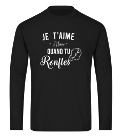 Je t'aime même quand tu ronfles - Edition Limitée