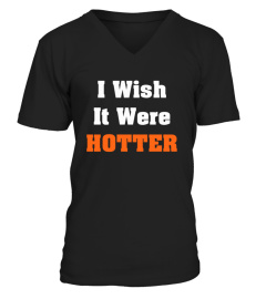 Rob Hunt’S I Wish It Were Hotter Shirt I Wish It Were Hotter T Shirt