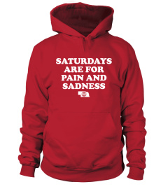 Saturdays Are For Pain And Sadness Shirt