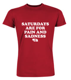 Saturdays Are For Pain And Sadness Shirt