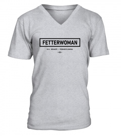 FetterWomen Shirt FetterWomen Fetterman For Senate t shirt