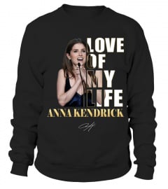 LOVE OF MY LIFE - ANNA KENDRICK