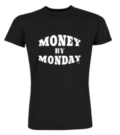 Money By Monday Shirt Money By Monday’ Hoodie