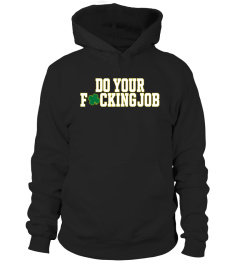 Do Your Fucking Job T Shirts