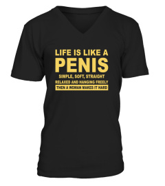 Life Is Like A Penis Shirts