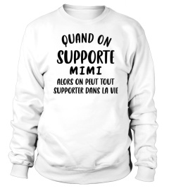 Quand on supporte Mimi alors on peut tout supporter dans la vie - Edition Limitée