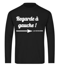 REGARDE A GAUCHE ! ça c'est la droite