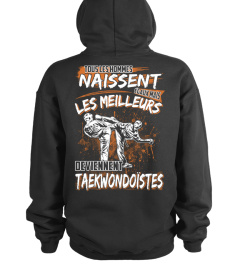 LES MEILLEURS DEVIENNENT TAEKWONDOÏSTES