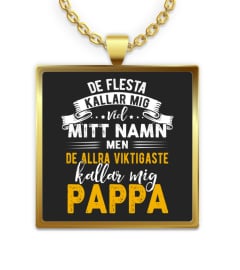 De allra viktigaste kallar mig Pappa