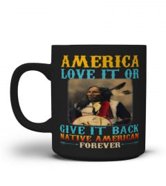 America Love It Or Give It Back Native