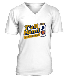 Yall Mind If I Have A Miller Shirt Yall Mind If I Have A Miller Lite Logo T Shirt