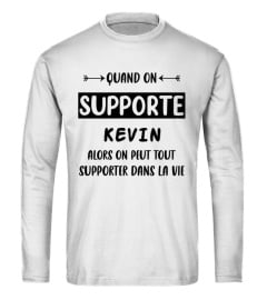 Quand on supporte Kevin alors on peut tout supporter dans la vie - Edition Limitée