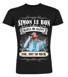 SIMON LE BON MAKES ME HAPPY