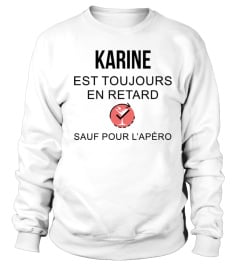 Karine est toujours en retard sauf pour l'apéro - Edition Limitée