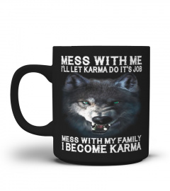 Mess With Me I'll Let Karma Wolf