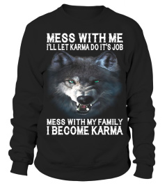 Mess With Me I'll Let Karma Wolf