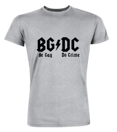 That Go Hard Bgdc Be Gay Do Crime Logo T Shirt