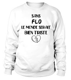 Sans Flo le monde serait bien triste - Edition Limitée