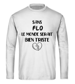 Sans Flo le monde serait bien triste - Edition Limitée