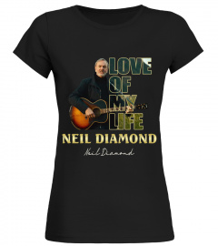 aaLOVE of my life Neil Diamond