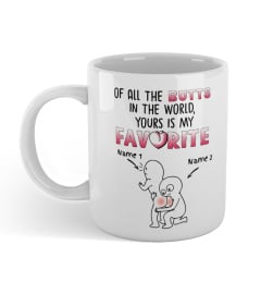 Of All The Butts In The World Yours Is My Favourite Personalized Mug