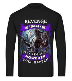 Revenge Is Beneath Me Accidents Wolf