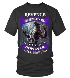 Revenge Is Beneath Me Accidents Wolf